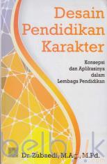 Desain Pendidikan Karakter: Konsepsi dan Aplikasinya dalam Lembaga Pendidikan