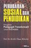 Perubahan Sosial dan Pendidikan: Pengantar Pedagogik Transformatif untuk Indonesia