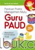 Panduan Praktis Manajemen Mutu Guru PAUD: Melejitkan Kecerdasan Anak