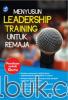Menyusun Leadership Training untuk Remaja (Panduan untuk Guru)