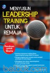 Menyusun Leadership Training untuk Remaja (Panduan untuk Guru)