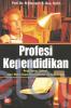 Profesi Kependidikan: Problema, Solusi, dan Reformasi Pendidikan di Indonesia