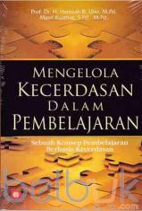 Mengelola Kecerdasan Dalam Pembelajaran: Sebuah Konsep Pembelajaran Berbasis Kecerdasan