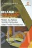 Belajar dan Pembelajaran: Konsep Dasar: Metode dan Aplikasi Nilai-Nilai Spiritualitas dalam Proses Pembelajaran