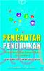 Pengantar Pendidikan: Telaah Pendidikan Secara Global dan Nasional