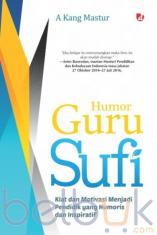 Humor Guru Sufi: Kiat dan Motivasi Menjadi Pendidik yang Humoris dan Inspiratif
