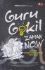 Guru Gokil Zaman Now: Cara Unik Menemukan Kreativitas Tanpa Batas