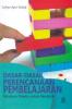 Dasar-dasar Perencanaan Pembelajaran: Panduan Praktis untuk Pendidik
