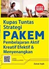 Kupas Tuntas Strategi PAKEM (Pembelajaran Aktif Kreatif Efektif & Menyenangkan)