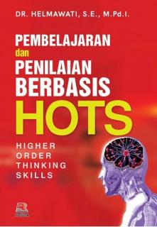 Pembelajaran dan Penilaian Berbasis HOTS (High Order Thinking Skills)