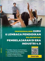 Profesionalisme Guru dan Lembaga Pendidikan Dalam Inovasi Pembelajaran Di Era Industri 4.0