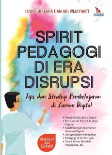 Spirit Pedagogi di Era Disrupsi: Tips dan Strategi Pembelajaran di Zaman Digital