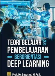 Teori Belajar dan Pembelajaran Berorientasi Deep Learning