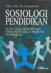 Sosiologi Pendidikan: Suatu Analisis Sosiologi tentang Pelbagai Problem Pendidikan