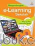 Mengembangkan E-Learning Sekolah: Step by Step Implementasi Moodle