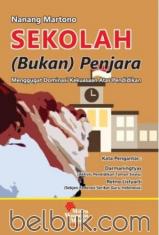 Sekolah (Bukan) Penjara: Menggugat Dominasi Kekuasan Atas Pendidikan