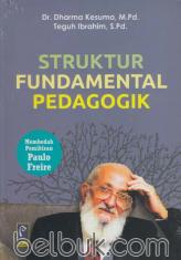 Struktur Fundamental Pedagogik: Membedah Pemikiran Paulo Freire