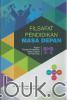 Filsafat Pendidikan Masa Depan: Kajian Pendidikan Masa Depan di Indonesia