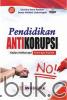 Pendidikan Antikorupsi: Kajian Antikorupsi Teori dan Praktik