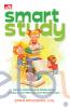 Smart Study: Rahasia Sukses Belajar dengan Mudah, Nyaman, Tanpa Stress, dan Tetap Menyenangkan