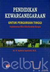 Pendidikan Kewarganegaraan Untuk Perguruan Tinggi: Implementasi Nilai-Nilai Karakter Bangsa