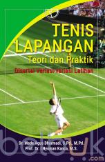 Tenis Lapangan Teori dan Praktik (Disertai Variasi-Variasi Latihan)