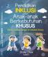 Pendidikan Inklusi untuk Anak-anak Berkebutuhan Khusus