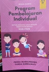 Bunga Rampai Program Pembelajaran Individual: Untuk Pendidik Anak Dengan Kebutuhan Khusus Non-fisik