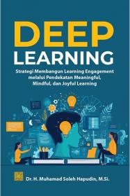 Deep Learning: Strategi Membangun Learning Engagement melalui Pendekatan Meaningful, Mindful, dan Joyful Learning