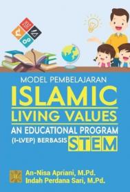 Model Pembelajaran Islamic Living Values: An Educational Progam (I-LVEP) Berbasis STEM