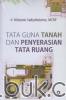 Tata Guna Tanah dan Penyerasian Tata Ruang