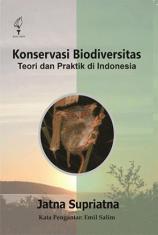 Konservasi Biodiversitas: Teori dan Praktek di Indonesia