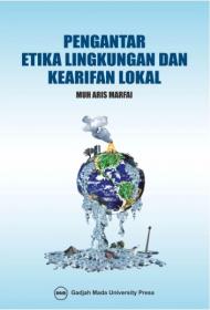 Pengantar Etika Lingkungan Hidup dan Kearifan Lokal
