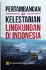 Pertambangan dan Kelestarian Lingkungan di Indonesia