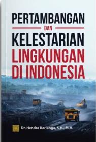 Pertambangan dan Kelestarian Lingkungan di Indonesia