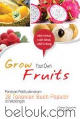Grow Your Own Fruits: Panduan Praktis Menanam 28 Tanaman Buah Terpopuler di Pekarangan