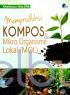 Memproduksi Kompos dan Mikro Organisme Lokal (MOL)