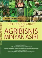 Untung Selangit Dari Agribisnis Minyak Asiri