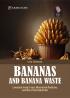 Bananas and Banana Waste: Livestock Feed, Food, Alternative Medicine, and Non-Food Industries