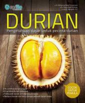 Durian: Pengetahuan Dasar untuk Pecinta Durian