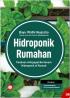 Hidroponik Rumahan - Panduan Antigagal Bertanam Hidroponik di Rumah