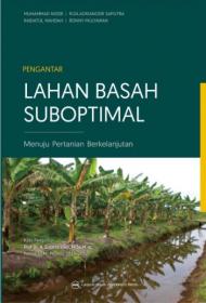 Pengantar Lahan Basah Suboptimal: Menuju Pertanian Berkelanjutan