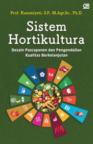 Sistem Hortikultura: Desain Pascapanen dan Pengendalian Kualitas Berkelanjutan