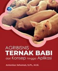 Agribisnis Ternak Babi: Dari Konsep Hingga Aplikasi