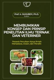 Membumikan Konsep dan Prinsip Penelitian Ilmu Ternak dan Veteriner: Perawis Penulisan Karya Ilmiah Mahasiswa, Dosen, dan Peneliti