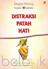 Distraksi Patah Hati: Perjalanan Menemukan Cinta Yang Tidak Membawa Luka