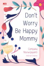 Don't Worry Be Happy Mommy