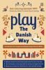 Play the Danish Way: Membentuk Anak Tangguh dan Bahagia dengan Bermain Bebas