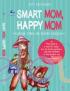 Smart Mom, Happy Mom: Karena Semua Berhak Bahagia