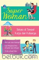 Super Woman: Sukses di Tempat Kerja dan Keluarga